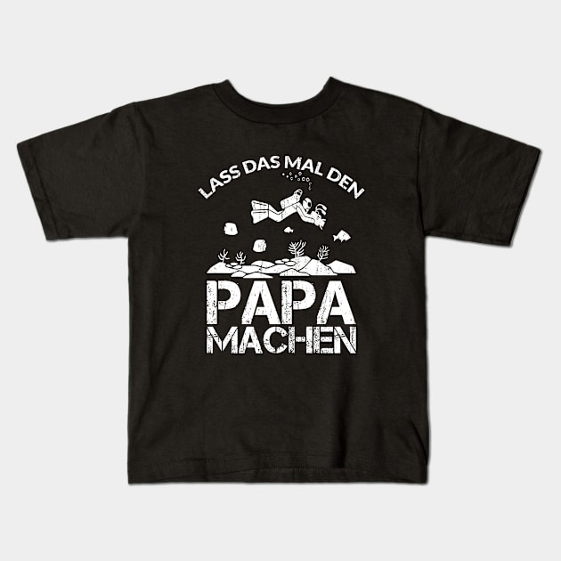 LASS that to the PAPA MAKE Kids T-Shirt by OculusSpiritualis